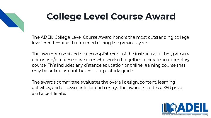 College Level Course Award The ADEIL College Level Course Award honors the most outstanding College Level Course Award The ADEIL College Level Course Award honors the most outstanding