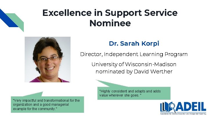 Excellence in Support Service Nominee Dr. Sarah Korpi Director, Independent Learning Program University of Excellence in Support Service Nominee Dr. Sarah Korpi Director, Independent Learning Program University of