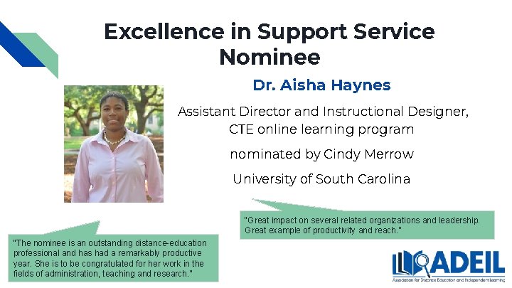 Excellence in Support Service Nominee Dr. Aisha Haynes Assistant Director and Instructional Designer, CTE Excellence in Support Service Nominee Dr. Aisha Haynes Assistant Director and Instructional Designer, CTE