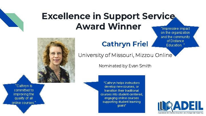 Excellence in Support Service Award Winner “ Cathryn Friel Impressive impact on the organization Excellence in Support Service Award Winner “ Cathryn Friel Impressive impact on the organization