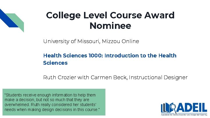 College Level Course Award Nominee University of Missouri, Mizzou Online Health Sciences 1000: Introduction College Level Course Award Nominee University of Missouri, Mizzou Online Health Sciences 1000: Introduction