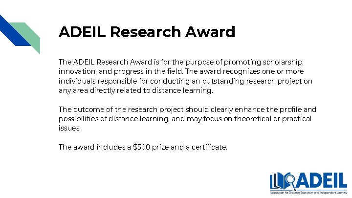 ADEIL Research Award The ADEIL Research Award is for the purpose of promoting scholarship, ADEIL Research Award The ADEIL Research Award is for the purpose of promoting scholarship,