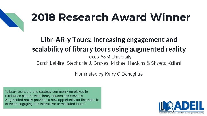 2018 Research Award Winner Libr-AR-y Tours: Increasing engagement and scalability of library tours using 2018 Research Award Winner Libr-AR-y Tours: Increasing engagement and scalability of library tours using