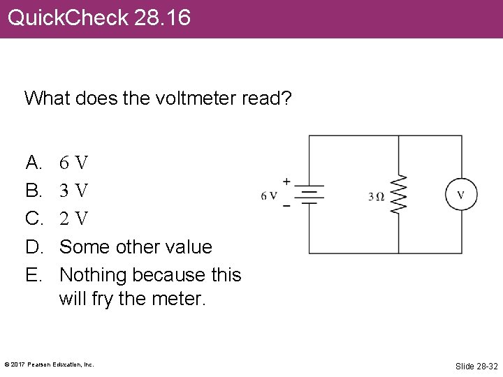 Quick. Check 28. 16 What does the voltmeter read? A. B. C. D. E.