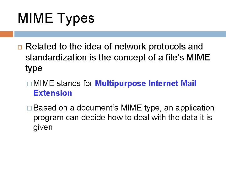 MIME Types Related to the idea of network protocols and standardization is the concept MIME Types Related to the idea of network protocols and standardization is the concept