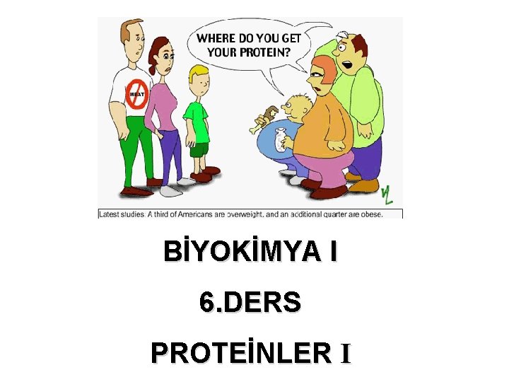 BİYOKİMYA I 6. DERS PROTEİNLER I 