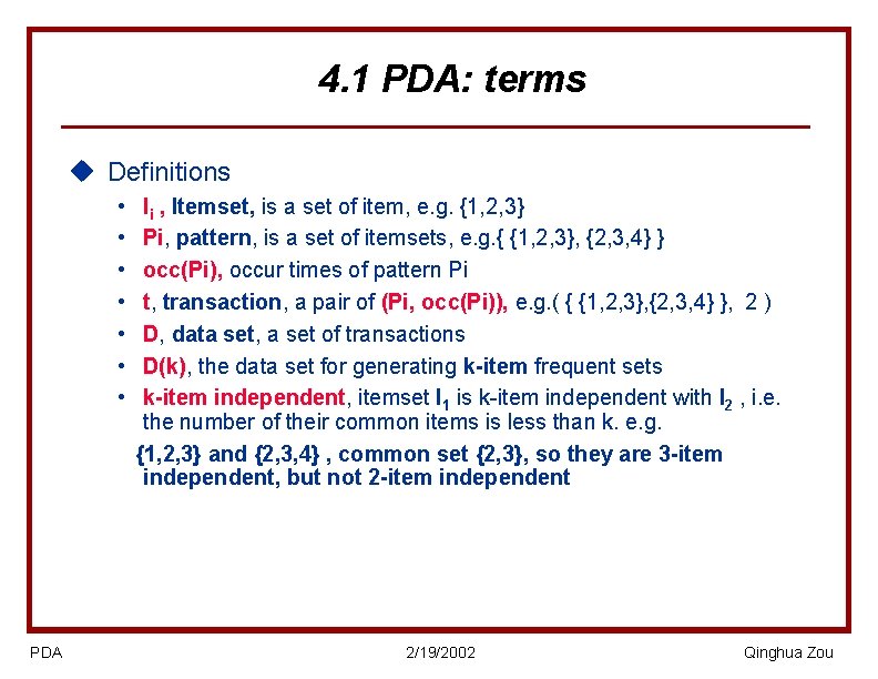 4. 1 PDA: terms u Definitions • • PDA Ii , Itemset, is a