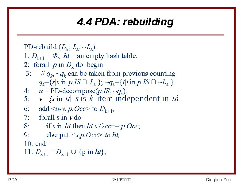 4. 4 PDA: rebuilding PD-rebuild (Dk, Lk, ~Lk) 1: Dk+1 = Φ; ht =
