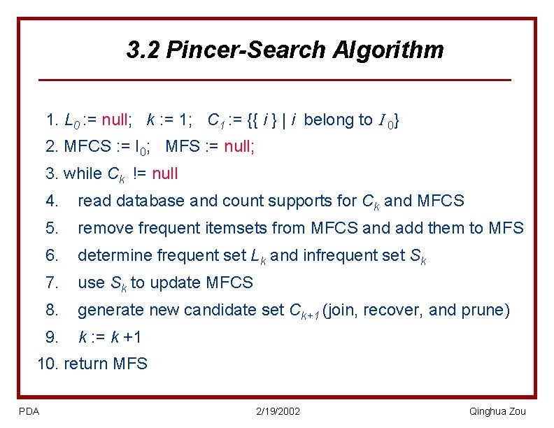 3. 2 Pincer-Search Algorithm 01. L 0 : = null; k : = 1;