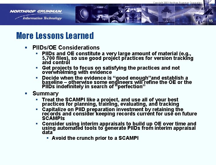 Copyright 2003 Northrop Grumman Corporation 15 More Lessons Learned § PIIDs/OE Considerations § PIIDs