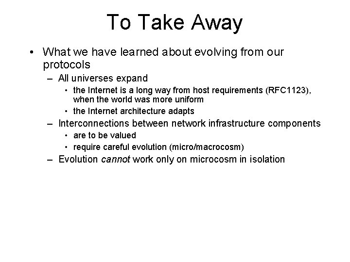 To Take Away • What we have learned about evolving from our protocols –