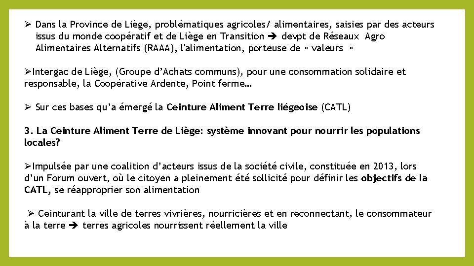  Dans la Province de Liège, problématiques agricoles/ alimentaires, saisies par des acteurs issus