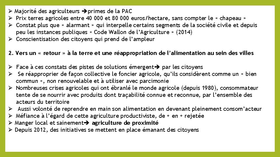  Majorité des agriculteurs primes de la PAC Prix terres agricoles entre 40 000