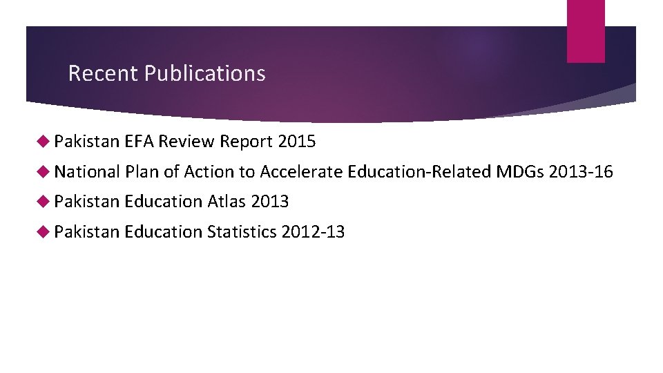 Recent Publications Pakistan EFA Review Report 2015 National Plan of Action to Accelerate Education-Related
