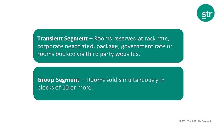 Transient Segment – Rooms reserved at rack rate, corporate negotiated, package, government rate or