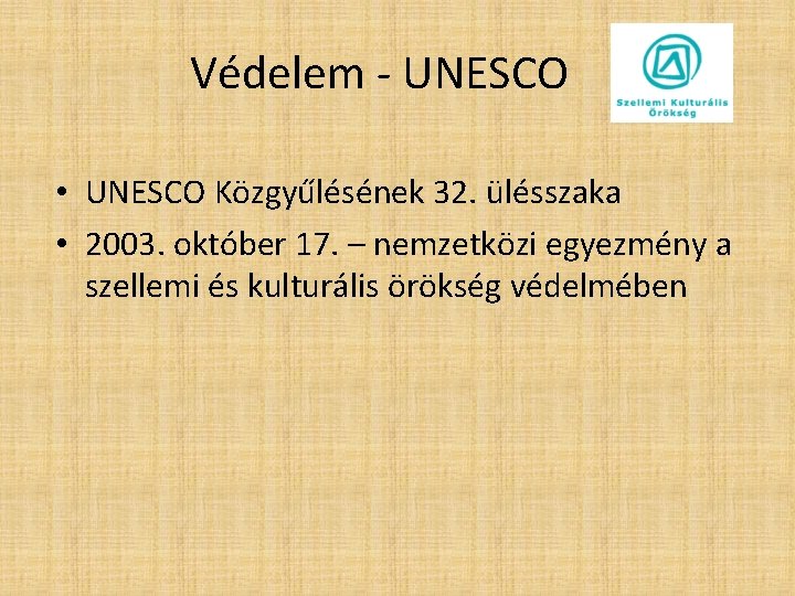 Védelem - UNESCO • UNESCO Közgyűlésének 32. ülésszaka • 2003. október 17. – nemzetközi