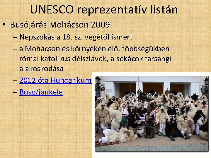 UNESCO reprezentatív listán • Busójárás Mohácson 2009 – Népszokás a 18. sz. végétől ismert