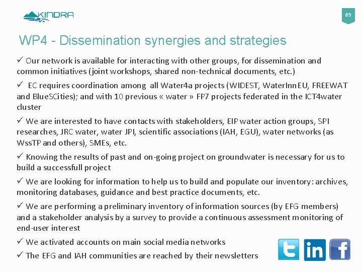 09 WP 4 - Dissemination synergies and strategies ü Our network is available for