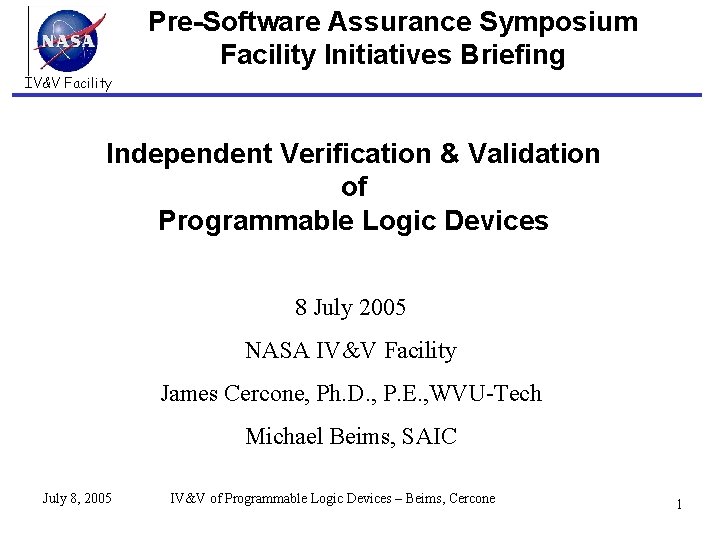 Pre-Software Assurance Symposium Facility Initiatives Briefing IV&V Facility Independent Verification & Validation of Programmable