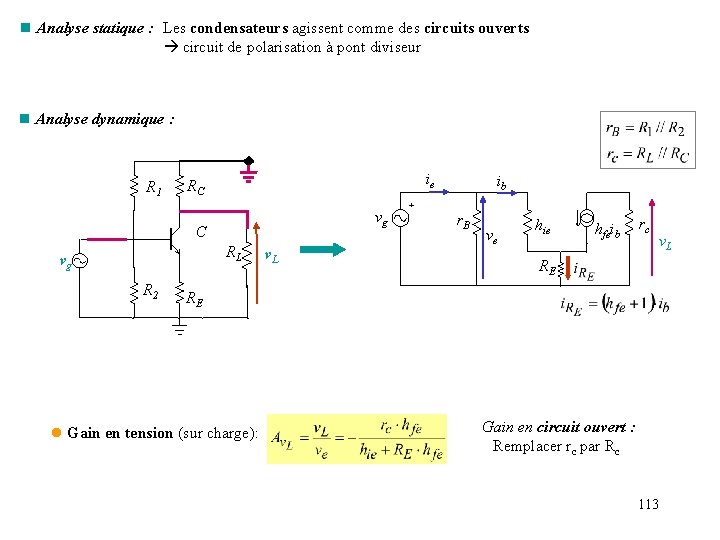 n Analyse statique : Les condensateurs agissent comme des circuits ouverts circuit de polarisation