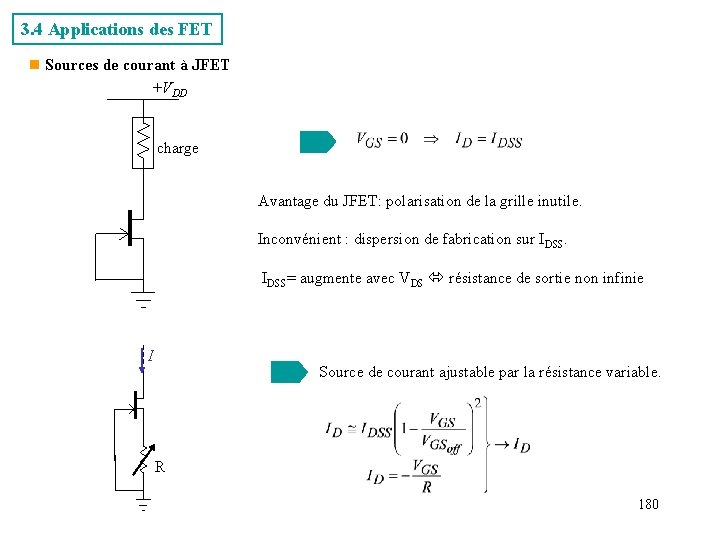 3. 4 Applications des FET n Sources de courant à JFET +VDD charge Avantage