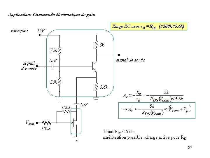 Application: Commande électronique de gain exemple: Etage EC avec r. E =RDS (//200 k//5.