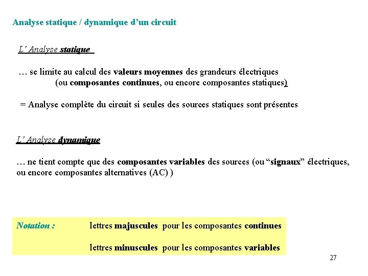 Analyse statique / dynamique d’un circuit L’ Analyse statique … se limite au calcul