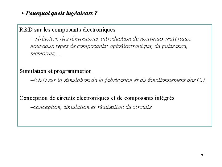  • Pourquoi quels ingénieurs ? R&D sur les composants électroniques – réduction des