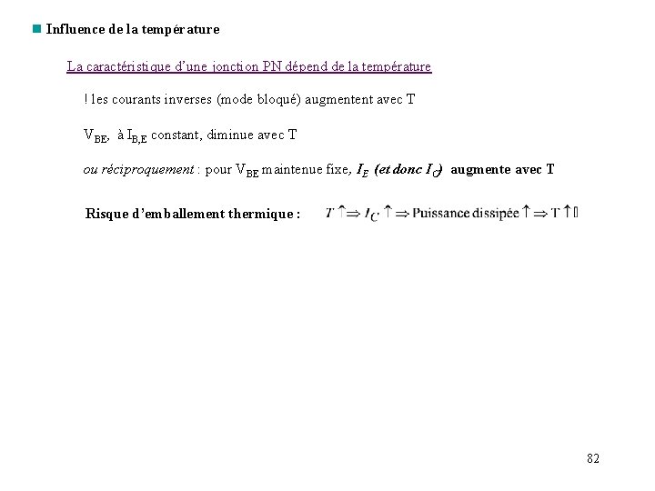 n Influence de la température La caractéristique d’une jonction PN dépend de la température