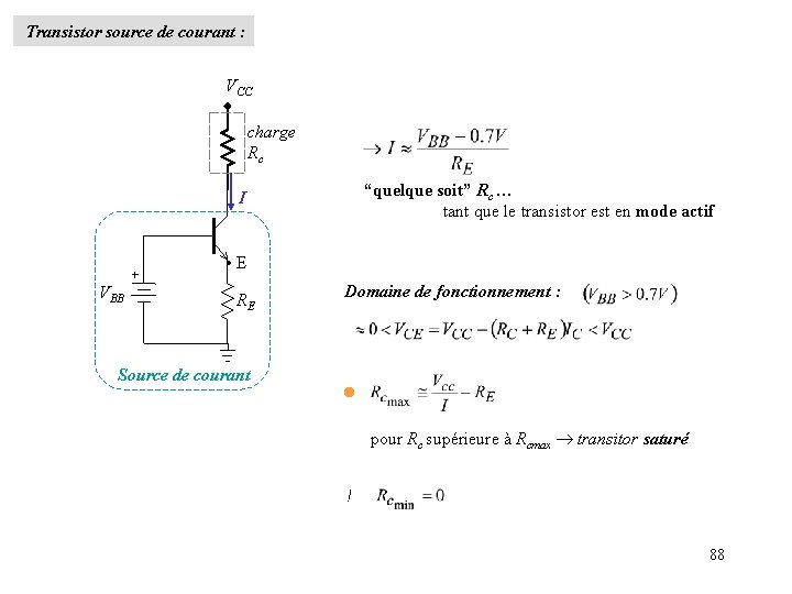  Transistor source de courant : VCC charge Rc “quelque soit” Rc … tant