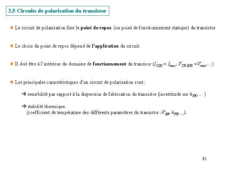 2. 5 Circuits de polarisation du transistor l Le circuit de polarisation fixe le