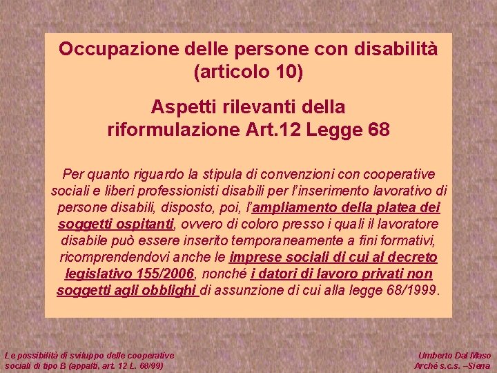 Occupazione delle persone con disabilità (articolo 10) Aspetti rilevanti della riformulazione Art. 12 Legge