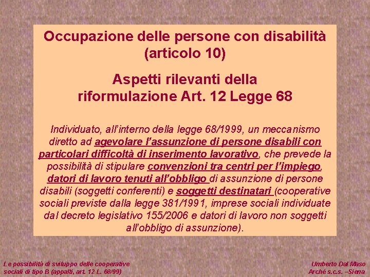 Occupazione delle persone con disabilità (articolo 10) Aspetti rilevanti della riformulazione Art. 12 Legge