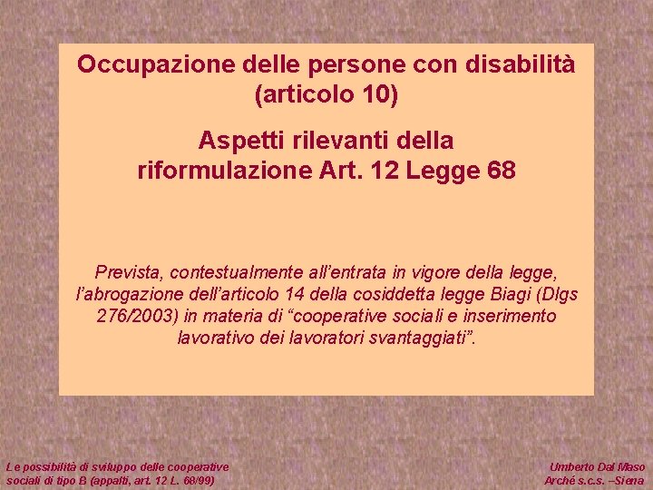 Occupazione delle persone con disabilità (articolo 10) Aspetti rilevanti della riformulazione Art. 12 Legge