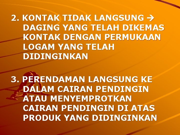 2. KONTAK TIDAK LANGSUNG DAGING YANG TELAH DIKEMAS KONTAK DENGAN PERMUKAAN LOGAM YANG TELAH 2. KONTAK TIDAK LANGSUNG DAGING YANG TELAH DIKEMAS KONTAK DENGAN PERMUKAAN LOGAM YANG TELAH