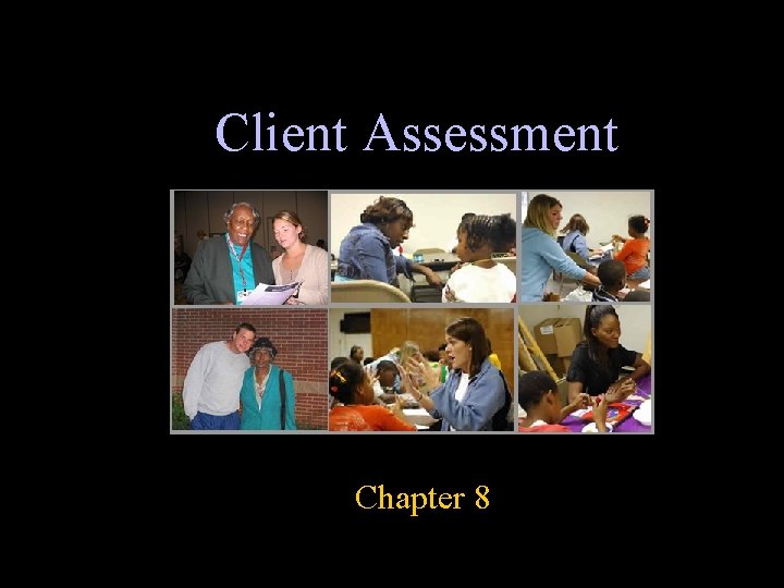 Client Assessment Chapter 8 