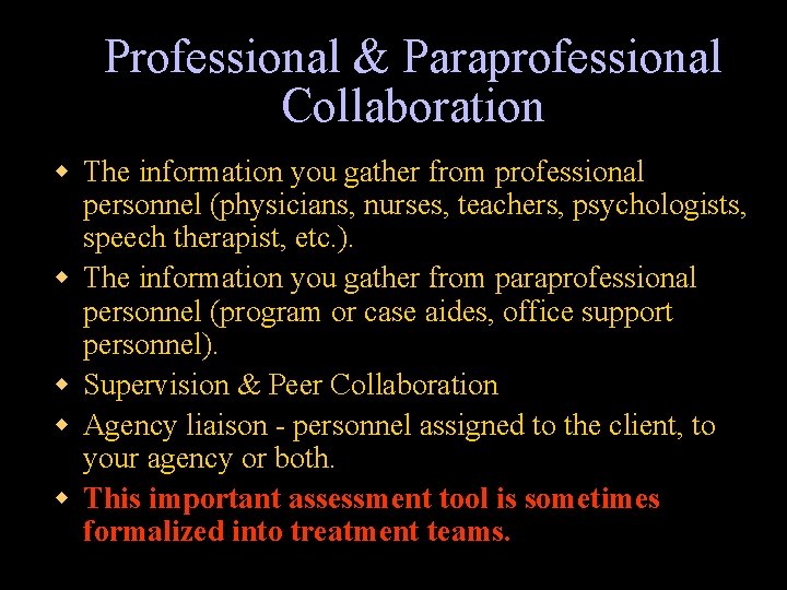 Professional & Paraprofessional Collaboration w The information you gather from professional personnel (physicians, nurses,