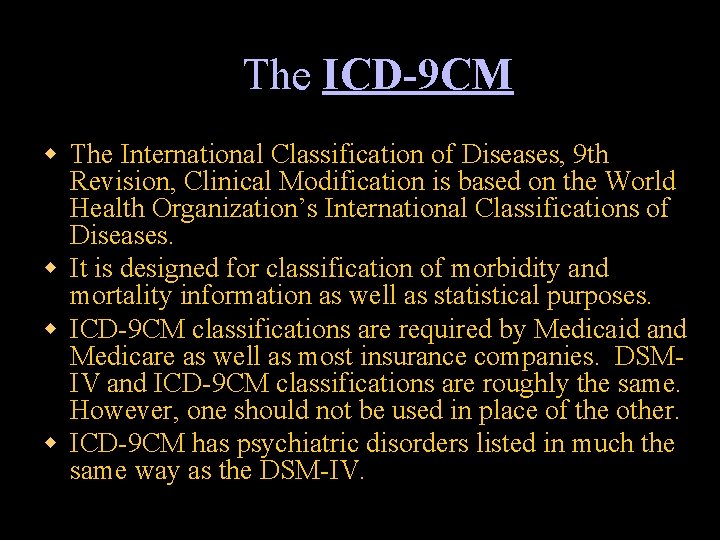 The ICD-9 CM w The International Classification of Diseases, 9 th Revision, Clinical Modification