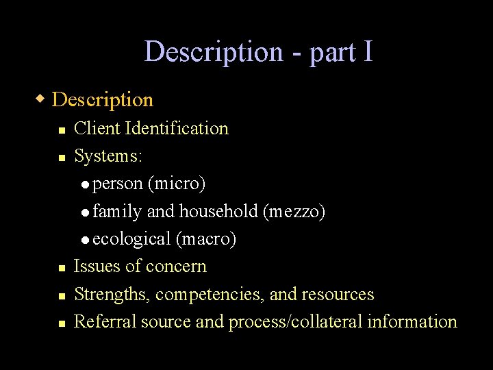 Description - part I w Description n n Client Identification Systems: l person (micro)