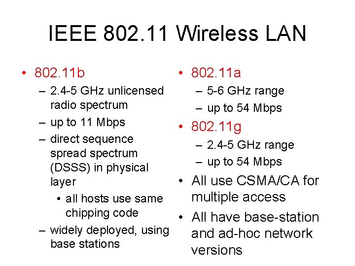 IEEE 802. 11 Wireless LAN • 802. 11 b • 802. 11 a –