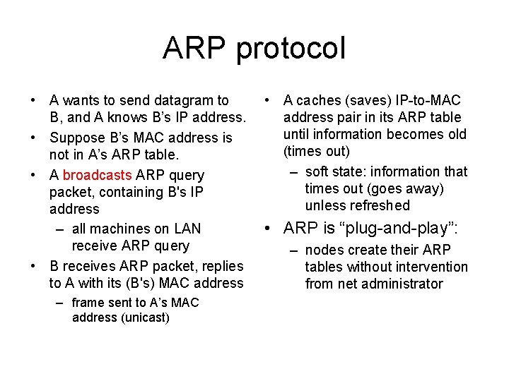 ARP protocol • A wants to send datagram to B, and A knows B’s