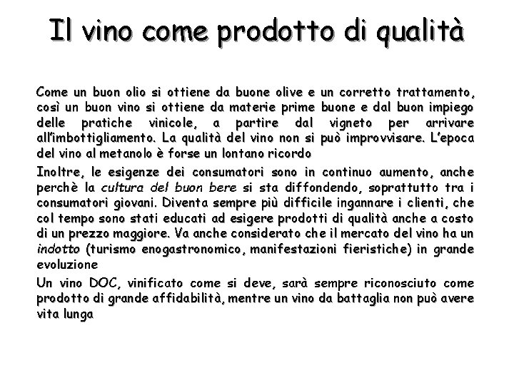 Il vino come prodotto di qualità Come un buon olio si ottiene da buone
