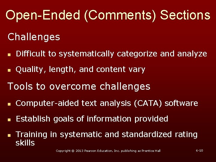 Open-Ended (Comments) Sections Challenges n Difficult to systematically categorize and analyze n Quality, length,