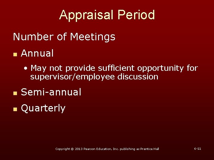 Appraisal Period Number of Meetings n Annual • May not provide sufficient opportunity for