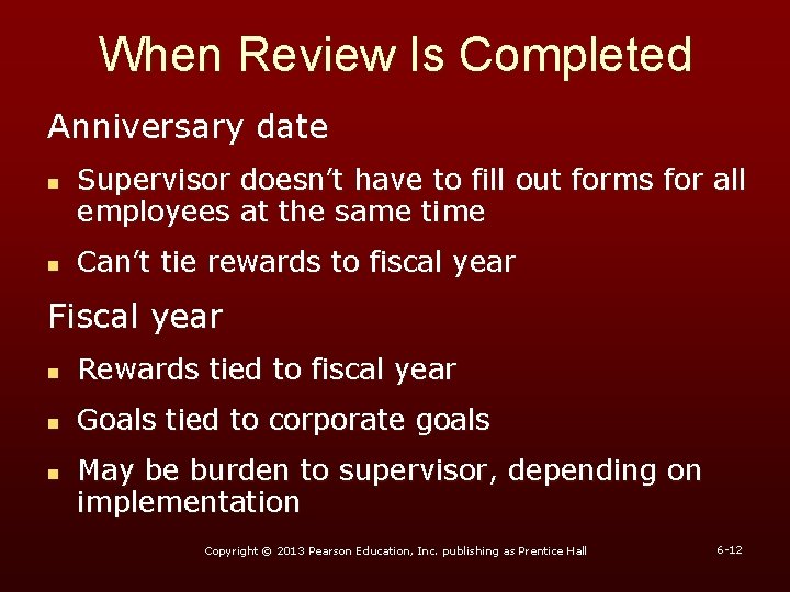 When Review Is Completed Anniversary date n n Supervisor doesn’t have to fill out