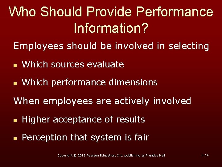 Who Should Provide Performance Information? Employees should be involved in selecting n Which sources