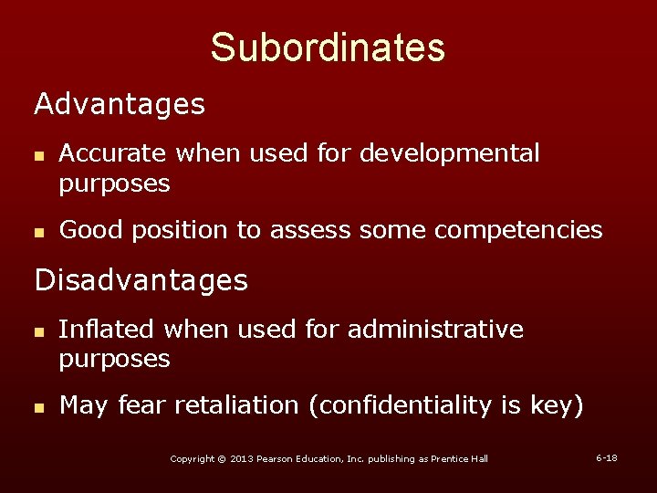 Subordinates Advantages n n Accurate when used for developmental purposes Good position to assess
