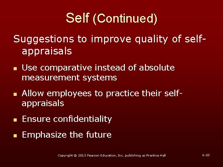 Self (Continued) Suggestions to improve quality of selfappraisals n n Use comparative instead of