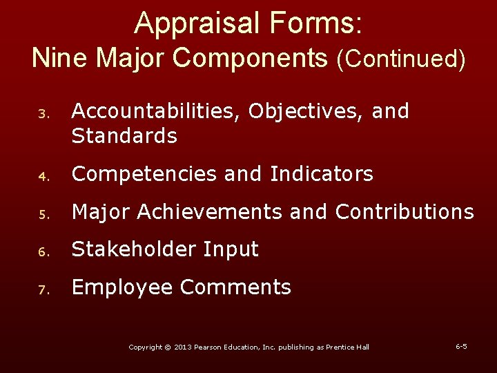 Appraisal Forms: Nine Major Components (Continued) 3. Accountabilities, Objectives, and Standards 4. Competencies and