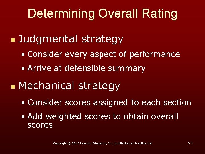 Determining Overall Rating n Judgmental strategy • Consider every aspect of performance • Arrive